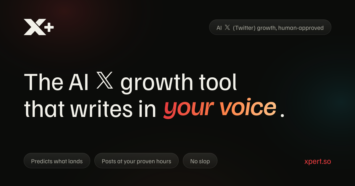 Xpert: the AI X (Twitter) growth tool that writes in your voice